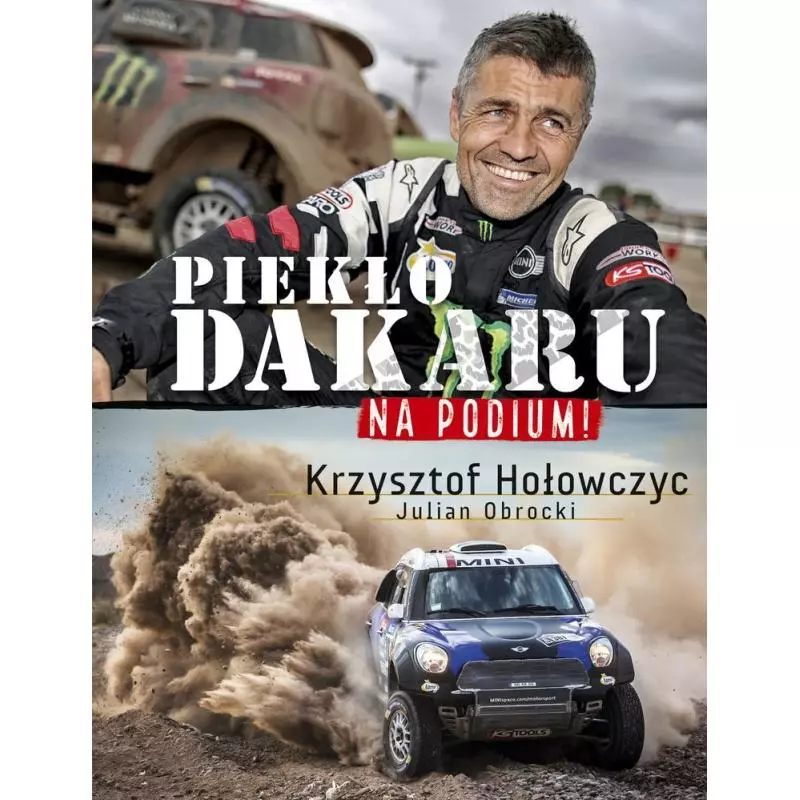 PIEKŁO DAKARU NA PODIUM Krzysztof Hołowczyc - Edipresse Książki