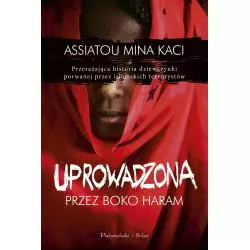 UPROWADZONA PRZEZ BOKO HARAM Assiatou Mina Kaci - Prószyński