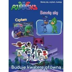 PJMASKS PIDŻAMERSI. BUDUJE KWATERĘ GŁÓWNĄ. BAWIĘ SIĘ, CZYTAM, BUDUJĘ - Media Service Zawada