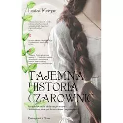 TAJEMNA HISTORIA CZAROWNIC Louisa Morgan - Prószyński