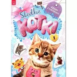 SŁODKIE KOTKI ALBUM Z NAKLEJKAMI