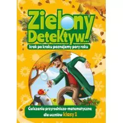 ZIELONY DETEKTYW ĆWICZENIA PRZYRODNICZO-MATEMATYCZNE DLA UCZNIÓW KLASY 1 - Wydawnictwo Pryzmat