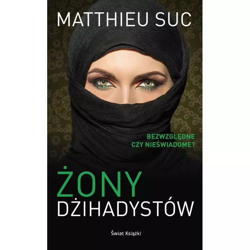 ŻONY DŻIHADYSTÓW Matthieu Suc - Świat Książki