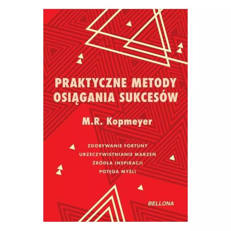 PRAKTYCZNE METODY OSIĄGANIA SUKSECÓW M. R. Kopmeyer