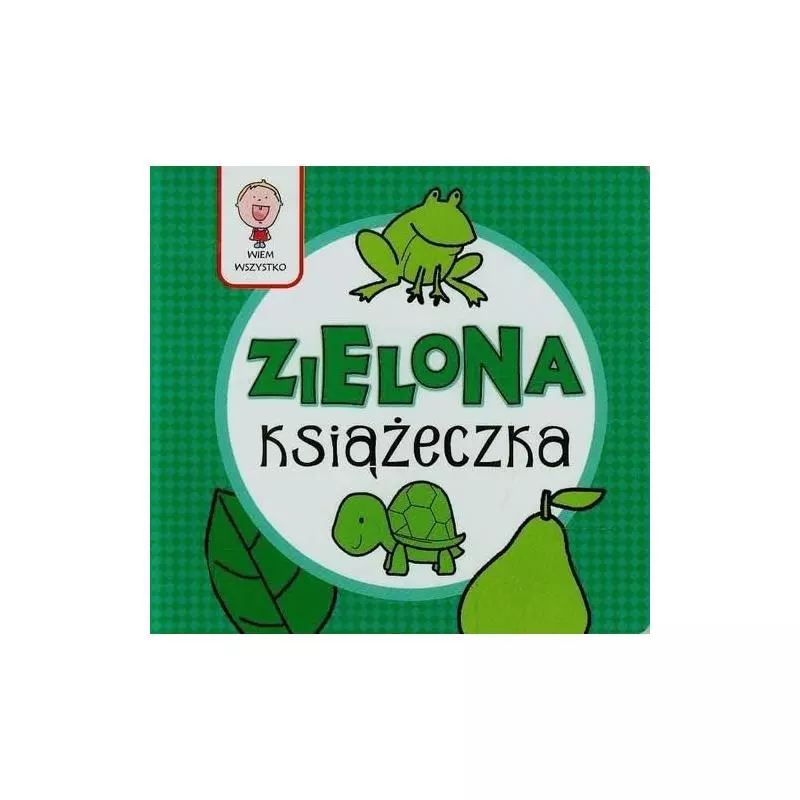 WIEM WSZYSTKO. ZIELONA KSIĄŻECZKA 