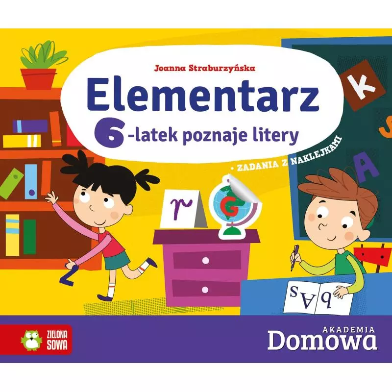 6-LATEK POZNAJE LITERY. ELEMENTARZ. DOMOWA AKADEMIA - Zielona Sowa 6-LATEK POZNAJE LITERY. ELEMENTARZ. DOMOWA AKADEMIA - Zielona Sowa