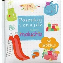 POSZUKAJ I ZNAJDŹ. KSIĄŻECZKA MALUCHA. W ŻŁOBKU! 