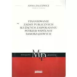 FINANSOWANIE ZADAŃ PUBLICZNYCH SŁUŻĄCYCH ZASPOKAJANIU POTRZEB WSPÓLNOT SAMORZĄDOWYCH 