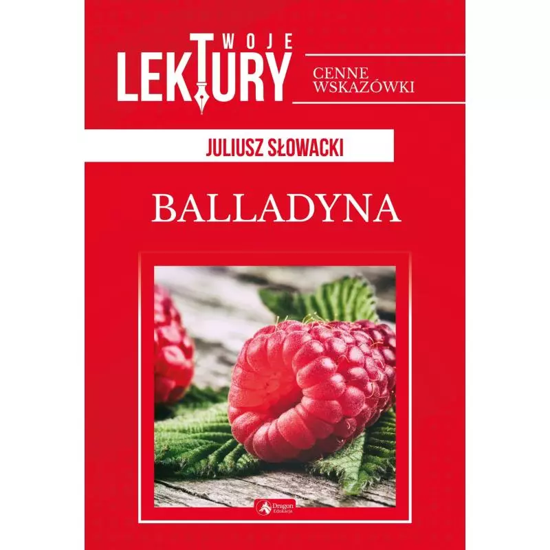 BALLADYNA TWOJE LEKTURY Juliusz Słowacki - Dragon