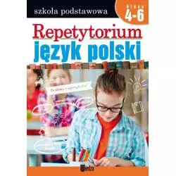 REPETYTORIUM JĘZYK POLSKI SZKOŁA PODSTAWOWA KLASY 4-6 - Książka i Wiedza