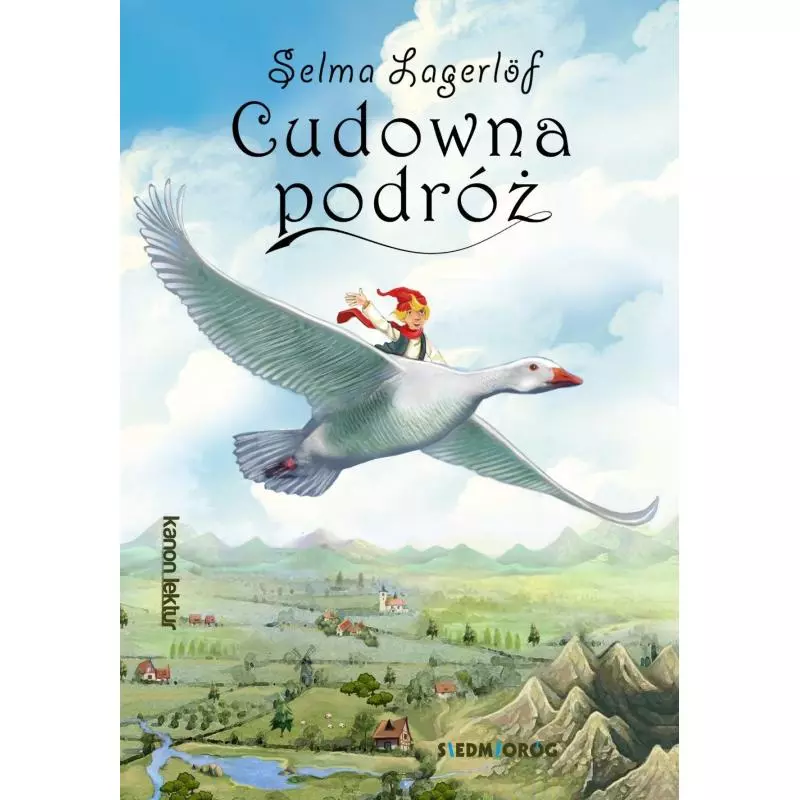 CUDOWNA PODRÓŻ Selma Lagerlof - Siedmioróg