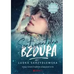 SENTYMENTALNA BZDURA Ludka Skrzydlewska - Editio