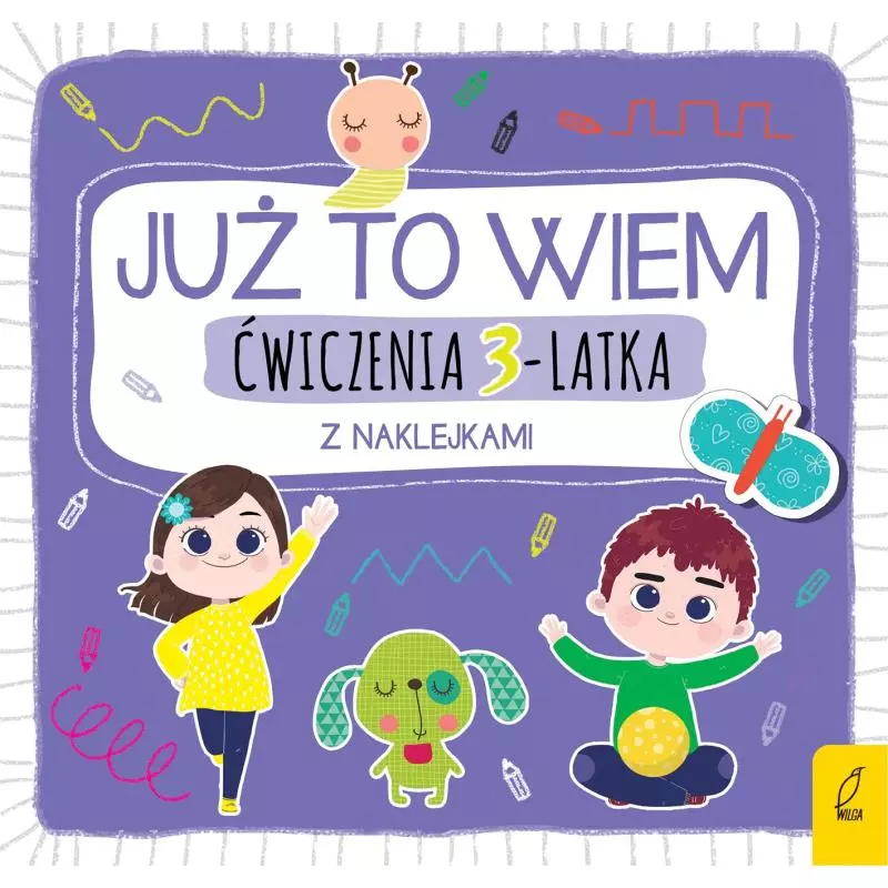 JUŻ TO WIEM ĆWICZENIA 3-LATKA Z NAKLEJKAMI - Wilga