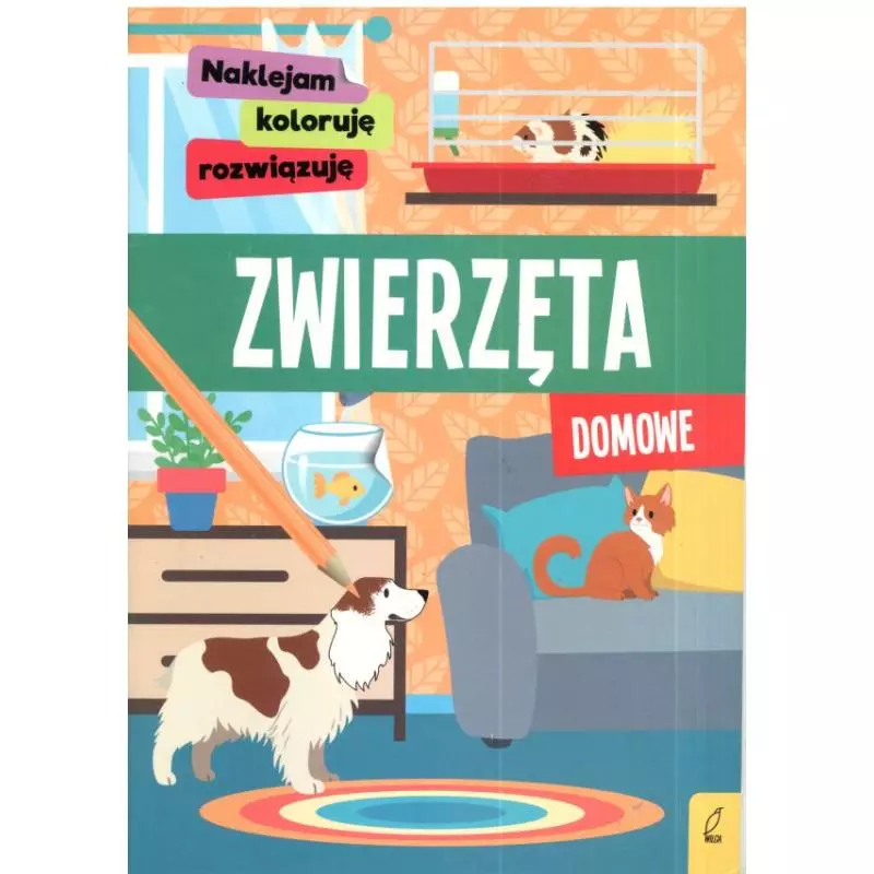 ZWIERZĘTA DOMOWE NAKLEJAM KOLORUJĘ ROZWIĄZUJĘ 