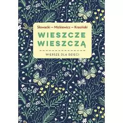 WIESZCZE WIESZCZĄ WIERSZE DLA DZIECI Adam Mickiewicz, Juliusz Słowacki, Zygmunt Krasiński - Znak