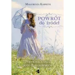 POWRÓT DO ŹRÓDEŁ Małgorzata Kasprzyk