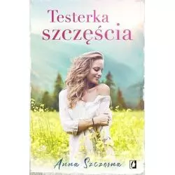 TESTERKA SZCZĘŚCIA Anna Szczęsna