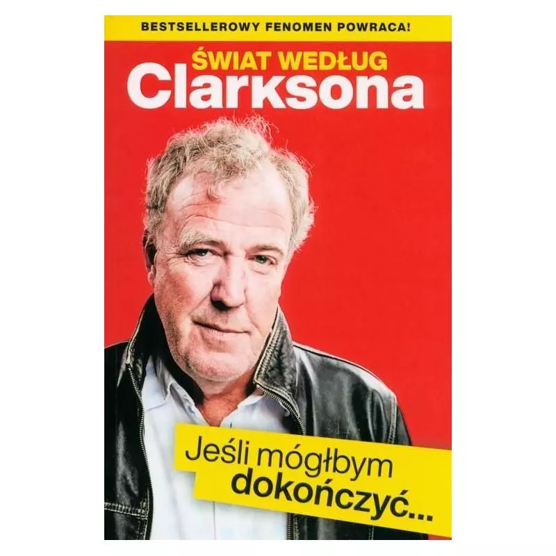 ŚWIAT WEDŁUG CLARKSONA JEŚLI MÓGŁBYM DOKOŃCZYĆ..Jeremy Clarkson. 