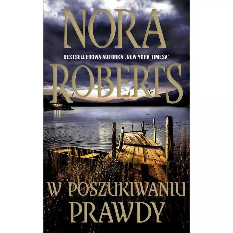 W POSZUKIWANIU PRAWDY Nora Roberts - Edipresse Książki