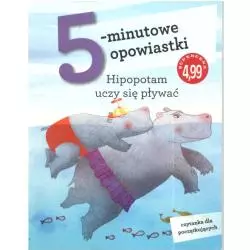 HIPOPOTAM UCZY SIĘ PŁYWAĆ 5-MINUTOWE OPOWIASTKI 