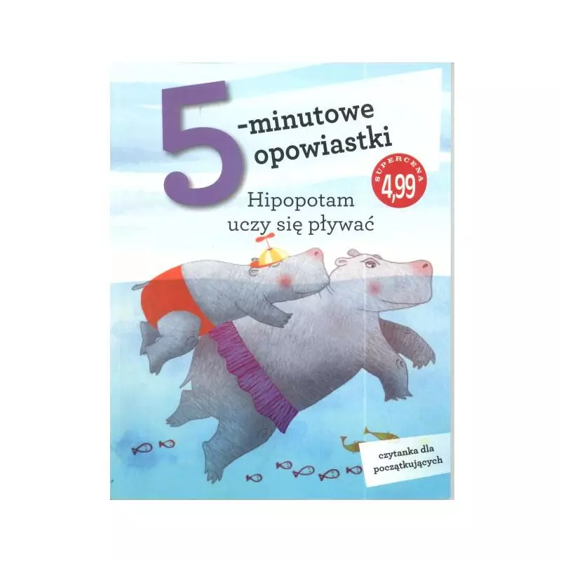 HIPOPOTAM UCZY SIĘ PŁYWAĆ 5-MINUTOWE OPOWIASTKI 