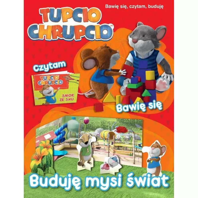 TUPCIO CHRUPCIO BUDUJĘ MYSI ŚWIAT BAWIĘ SIĘ CZYTAM BUDUJĘ - Media Service Zawada