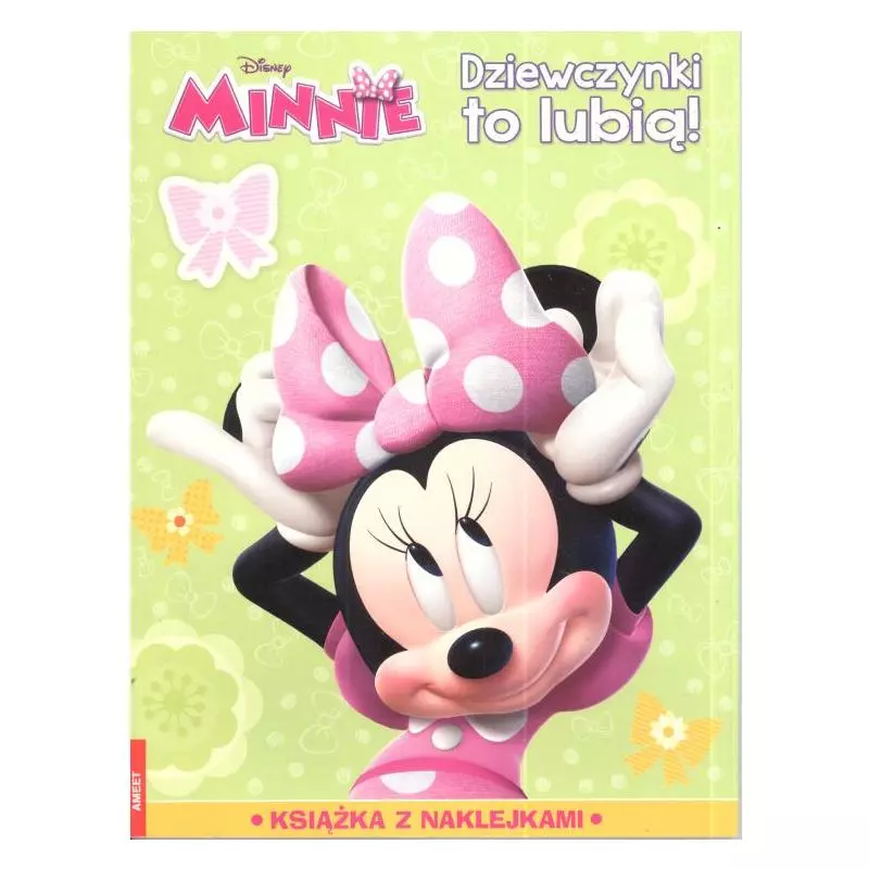 DISNEY MINNIE DZIEWCZYNKI TO LUBIĄ ! KSIĄŻECZKA Z NAKLEJKAMI 