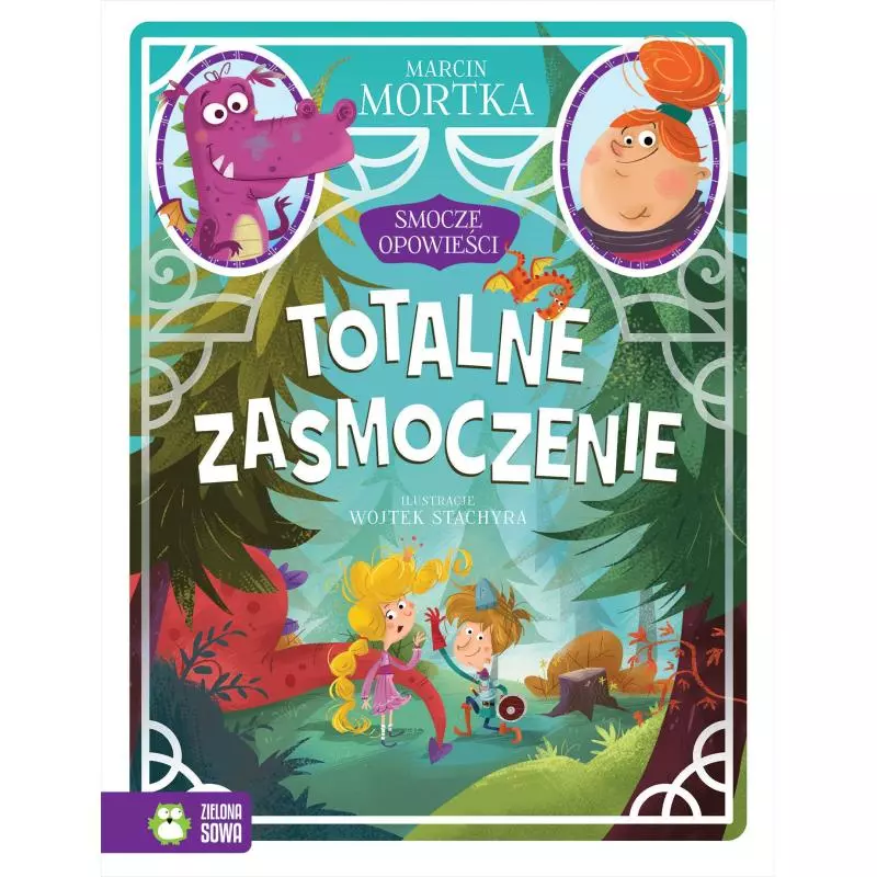 SMOCZE OPOWIEŚCI TOTALNE ZASMOCZENIE 4+ Marcin Mortka - Zielona Sowa