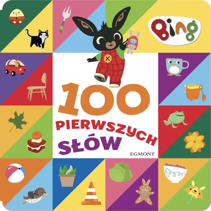 BING 100 PIERWSZYCH SŁÓW - Egmont BING 100 PIERWSZYCH SŁÓW - Egmont