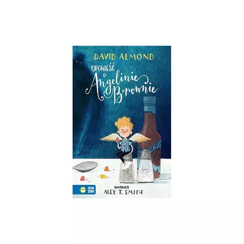 OPOWIEŚĆ O ANGELINIE BROWNIE David Almond - Zielona Sowa