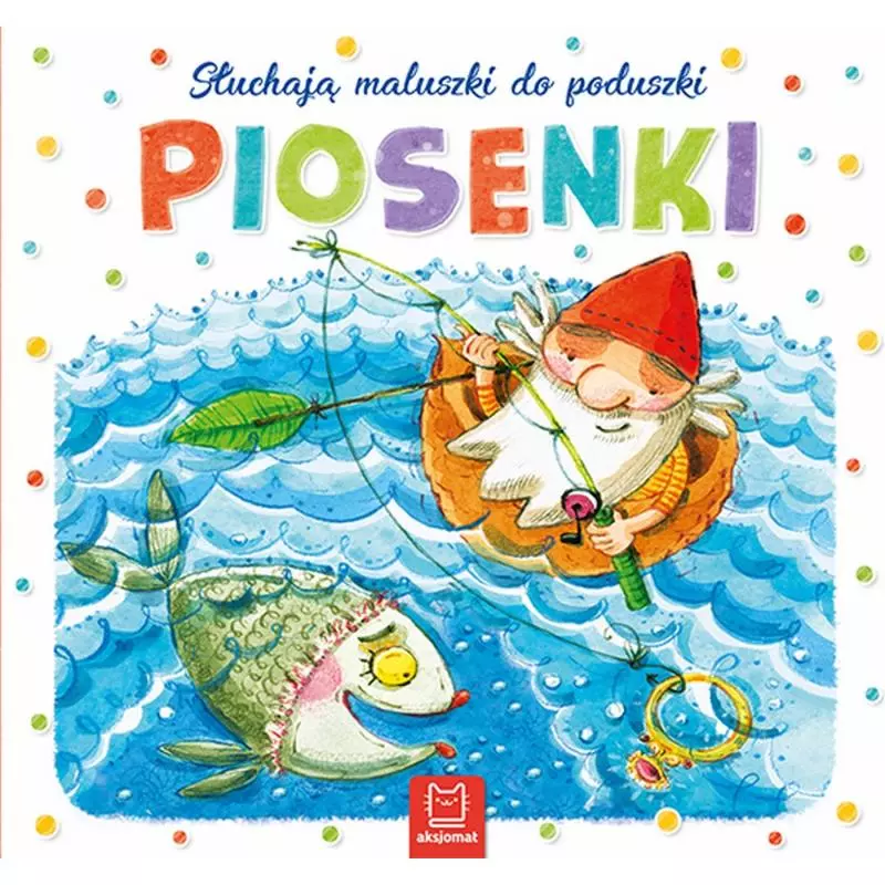 PIOSENKI. SŁUCHAJĄ MALUSZKI DO PODUSZKI - Aksjomat