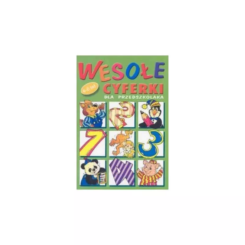 WESOŁE CYFERKI DLA PRZEDSZKOLAKA. 4-6 LAT. Lorenc, Bogusław