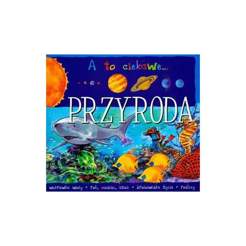 A TO CIEKAWE. PRZYRODA Anna Podgórska - Aksjomat