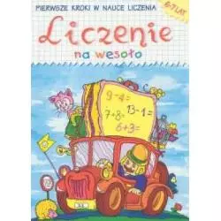 LICZENIE NA WESOŁO PIERWSZE KROKI W NAUCE LICZENIA 