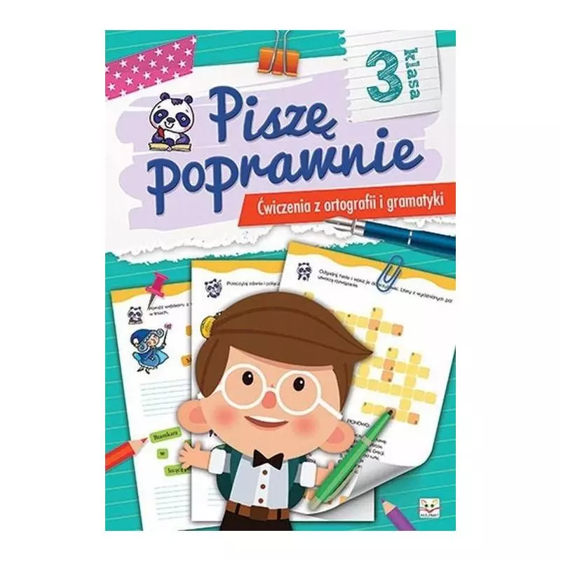 PISZĘ POPRAWNIE ĆWICZENIA Z ORTOGRAFII I GRAMATYKI DLA KLASY 3 Podgórska Anna