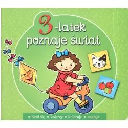 3-LATEK POZNAJE ŚWIAT. BAWI SIĘ, KOJARZY, KOLORUJE, NAKLEJA. 