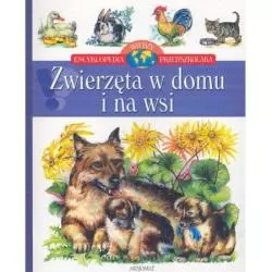 ZWIERZĘTA W DOMU I NA WSI ENCYKLOPEDIA WIEDZY PRZEDSZKOLAKA 