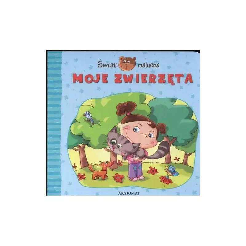 ŚWIAT MALUCHA. MOJE ZWIERZĘTA Nawrocka, Ewa ŚWIAT MALUCHA. MOJE ZWIERZĘTA Nawrocka, Ewa