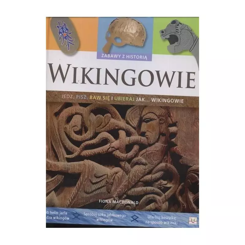 WIKINGOWIE ZABAWY Z HISTORIĄ BPZ Fiona Macdomald - Aksjomat WIKINGOWIE ZABAWY Z HISTORIĄ BPZ Fiona Macdomald - Aksjomat