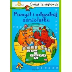 ŚWIAT ŁAMIGŁÓWEK OD 8 LAT. POMYŚL I ODGADNIJ OŚMIOLATKU 