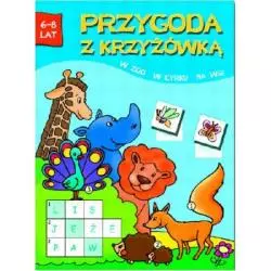 PRZYGODA Z KRZYŻÓWKĄ. W ZOO, W CYRKU, NA WSI. 6-8LAT Podgórska Anna
