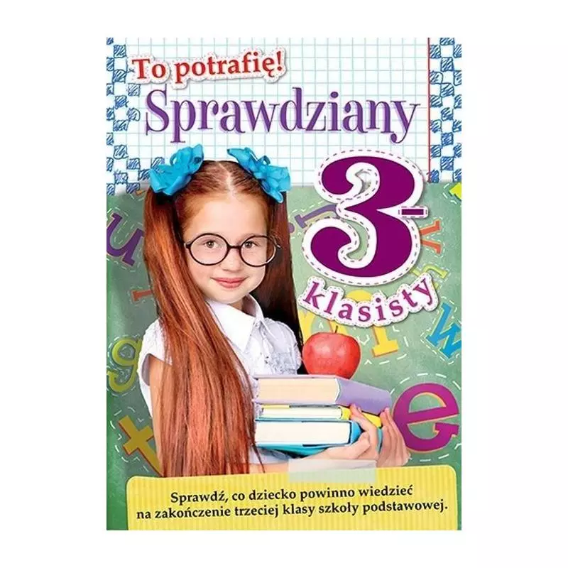 TO POTRAFIĘ! SPRAWDZIANY 3 KLASISTY Kapturkiewicz Agnieszka TO POTRAFIĘ! SPRAWDZIANY 3 KLASISTY Kapturkiewicz Agnieszka