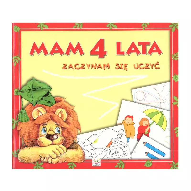 MAM 4 LATA. ZACZYNAM SIĘ UCZYĆ. Podgórska Anna