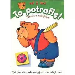 TO POTRAFIĘ ! ZABAWA Z NAKLEJKAMI 2+ 