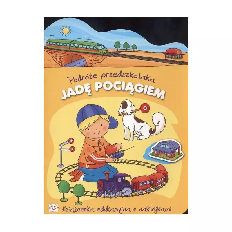 PODRÓŻE PRZEDSZKOLAKA. JADĘ POCIĄGIEM PODRÓŻE PRZEDSZKOLAKA. JADĘ POCIĄGIEM