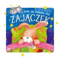 BAJKI NA SPOKOJNY SEN. ZAJĄCZEK. 