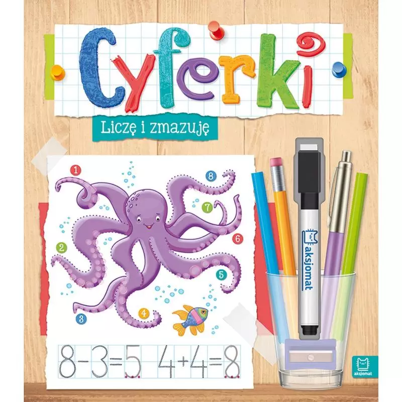 CYFERKI LICZĘ I ZMAZUJĘ - Aksjomat CYFERKI LICZĘ I ZMAZUJĘ - Aksjomat