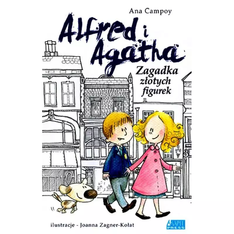 ZAGADKA ZŁOTYCH FIGUREK ALFRED I AGATHA Ana Campoy - Akapit Press