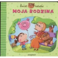ŚWIAT MALUCHA. MOJA RODZINA Nawrocka Ewa