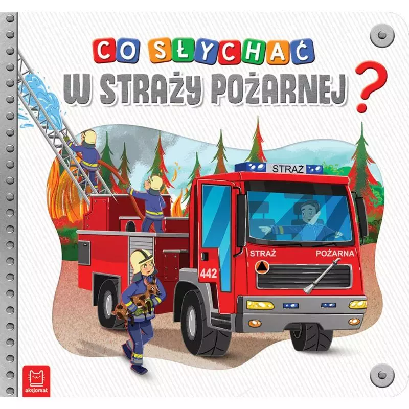 CO SŁYCHAĆ W STRAŻY POŻARNEJ ? - Aksjomat